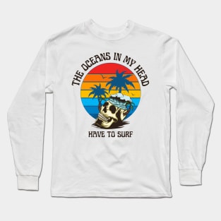 Surfs in my head Long Sleeve T-Shirt